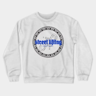 STREET LIFTING - design for street workout lovers Crewneck Sweatshirt